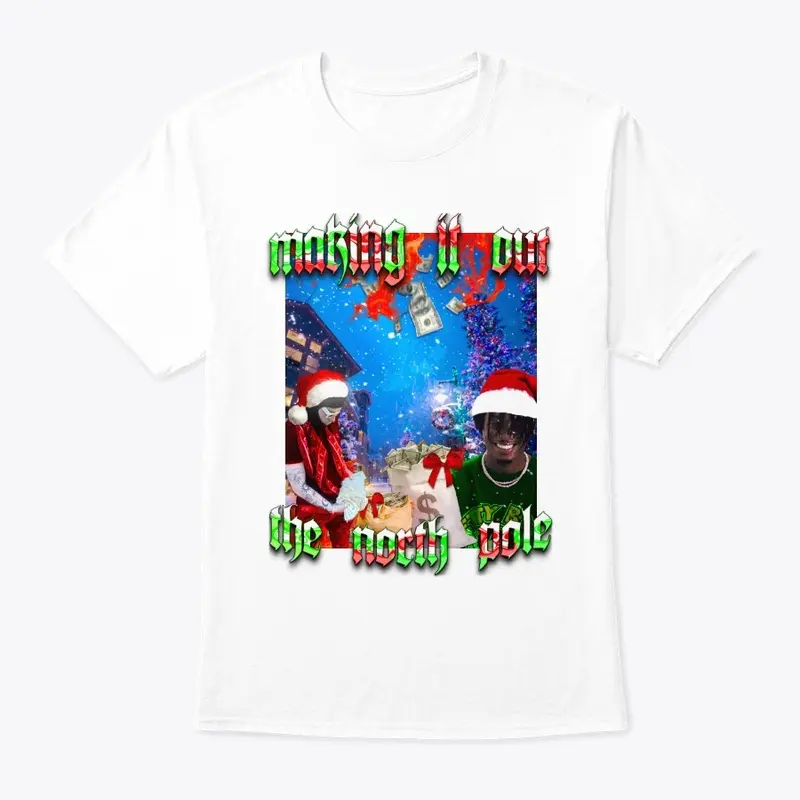 Making it Out the North Pole - Tee